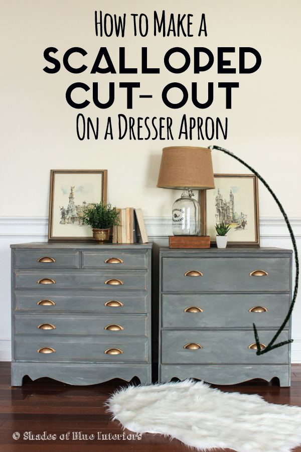 How to make a scalloped cut-out on a dresser apron to make them matching